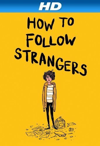 How to Follow Strangers (2013)